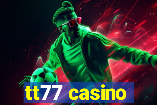 tt77 casino